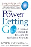 Carrington, Patricia: The Power of Letting Go: A Practical Approach to Releasing the Pressures in Your Life Carrington, Patricia: The Power of Letting Go: A Practical Approach to Releasing the Pressures in Your Life