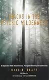 Graff, Dale: Tracks in the Psychic Wilderness: An Exploration of ESP, Remote Viewing, Precognitive Dreaming