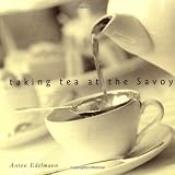 Edelman, Anton: Taking Tea at the Savoy Edelman, Anton: Taking Tea at the Savoy