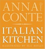 Del Conte, Anna: Anna Del Conte's Italian Kitchen: Antipasti; Pasta; Risotti; Dolci Del Conte, Anna: Anna Del Conte's Italian Kitchen: Antipasti; Pasta; Risotti; Dolci