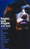 Zeh, Juli: Eagles and Angels Zeh, Juli: Eagles and Angels