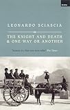 Sciascia, Leonardo: One Way or Another : And, the Knight and Death