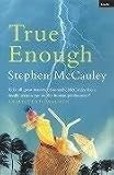McCauley, Stephen: True Enough McCauley, Stephen: True Enough