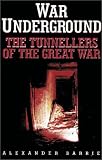 Barrie, Alexander: War Underground: The Tunnellers of the Great War Barrie, Alexander: War Underground: The Tunnellers of the Great War