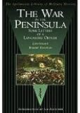 Knowles, Robert: The War in the Peninsula: Some Letters of a Lancashire Officer Knowles, Robert: The War in the Peninsula: Some Letters of a Lancashire Officer