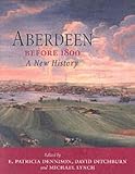 Lynch, Michael: Aberdeen Before 1800 Lynch, Michael: Aberdeen Before 1800