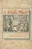 Sanderson, Margaret H.B.: A Kindly Place?: Living In Sixteenth-century Scotland Sanderson, Margaret H.B.: A Kindly Place?: Living In Sixteenth-century Scotland
