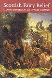 Cowan, Edward J.: Scottish Fairy Belief: A History Cowan, Edward J.: Scottish Fairy Belief: A History