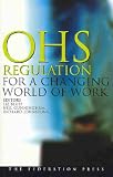 Bluff, Elizabeth: OHS Regulation for a Changing World of Work Bluff, Elizabeth: OHS Regulation for a Changing World of Work