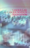 Arup, Christopher: Labour Law and Labour Market Regulation : Essays on the Construction, Constitution and Regulation of Labour Markets
