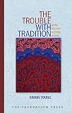 Young, Simon: Trouble with Tradition: Native Title and Cultural Change