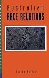 Markus, Andrew: Australian Race Relations Markus, Andrew: Australian Race Relations