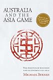 Byrnes, Michael: Australia and the Asia Game Byrnes, Michael: Australia and the Asia Game