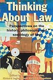 Ingleby, Richard: Thinking About Law: Perspectives on the History, Philosophy and Sociology of Law Ingleby, Richard: Thinking About Law: Perspectives on the History, Philosophy and Sociology of Law