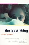 The Best Thing (1863739262) by Lanagan, Margo Lanagan, Margo: The Best Thing