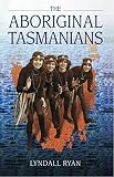Ryan, Lyndall: Aboriginal Tasmanians