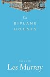 Murray, Les A.: The Biplane Houses: Poems