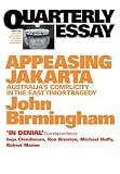 Birmingham, John: Appeasing Jakarta: Australia's Complicity in the East Birmingham, John: Appeasing Jakarta: Australia's Complicity in the East
