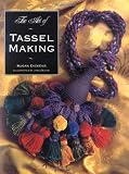 Dickens, Susan: The Art of Tassel Making