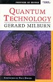 Milburn, G.J.: Quantum Technology
