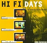 Mathieson, Craig: Hi Fi Days: The Future of Australian Rock Mathieson, Craig: Hi Fi Days: The Future of Australian Rock