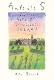 Hirsch, Odo: Antonio S. and the Mystery of Theodore Guzman