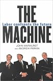 Warhurst, John: The Machine: Labor Confronts the Future