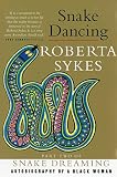 Sykes, Roberta B.: Snake Dancing Sykes, Roberta B.: Snake Dancing