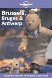Logan, Leanne: Brussels, Bruges and Antwerp Logan, Leanne: Brussels, Bruges and Antwerp