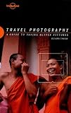 I'Anson, Richard: Travel Photography: A Guide to Taking Better Pictures I'Anson, Richard: Travel Photography: A Guide to Taking Better Pictures
