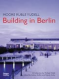 Yudell, Moore Ruble: Building in Berlin Yudell, Moore Ruble: Building in Berlin