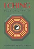Wilhelm, Richard: I Ching : Book of Changes Wilhelm, Richard: I Ching : Book of Changes