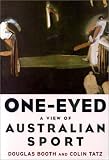 Booth, Douglas: One-Eyed: A View of Australian Sport Booth, Douglas: One-Eyed: A View of Australian Sport