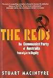 Macintyre, Stuart: The Reds: The Communist Part of Australia from Origins to Illegality Macintyre, Stuart: The Reds: The Communist Part of Australia from Origins to Illegality