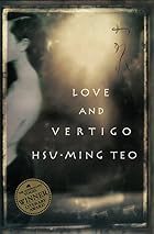 Love and Vertigo by Hsu-Ming Teo