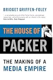 Foley, Bridget Griffen: The House of Packer Foley, Bridget Griffen: The House of Packer