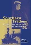 Stevens, David: Southern Trident: Strategy, History and the Rise of Australian Naval Power Stevens, David: Southern Trident: Strategy, History and the Rise of Australian Naval Power