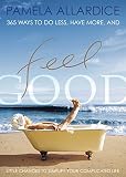 Feel Good: Little Changes to Simplify Your Complicated Life (1865085111) by Allardice, Pamela Allardice, Pamela: Feel Good: Little Changes to Simplify Your Complicated Life