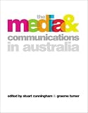 Turner, Graeme: The Media and Communications in Australia Turner, Graeme: The Media and Communications in Australia