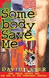 Leser, David: Somebody Save Me: War, Peace, Nudity and the End of the Twentieth Century