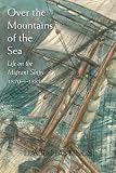 Hastings, David: Over the Mountains of the Sea: Life on the Migrant Ships 1870-1885 Hastings, David: Over the Mountains of the Sea: Life on the Migrant Ships 1870-1885