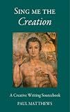 Matthews, Paul: Sing Me the Creation
