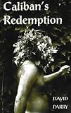Parry, David: Caliban's Redemption Parry, David: Caliban's Redemption