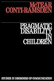 McTear, Micheal: Pragmatic Disability in Children McTear, Micheal: Pragmatic Disability in Children