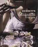 Britten, Fleur: Etiquette for Girls Britten, Fleur: Etiquette for Girls