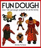 [???]: Fun Dough: Over 100 Salt Dough Projects for All the Family