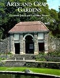 Jekyll, Gertrude: Arts and Crafts Gardens: Gardens for Small Country Houses Jekyll, Gertrude: Arts and Crafts Gardens: Gardens for Small Country Houses