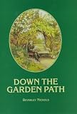 Nichols, Beverly: Down The Garden Path Nichols, Beverly: Down The Garden Path