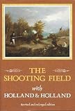 King, Peter: The Shooting Field, with Holland and Holland King, Peter: The Shooting Field, with Holland and Holland