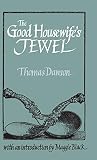Dawson, Thomas: The Good Housewife's Jewel (1596) Dawson, Thomas: The Good Housewife's Jewel (1596)